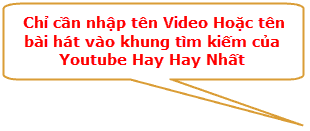 Tim kiem va nghe nhac video tai Youtube.com Hay Hay Nhat